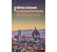 La divina Florència: Passejos insòlits amb Dante, Leonardo, Galileu i altres acompanyants il·lustres: 158 (P.VISIONS)