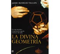 La Divina Geometria: Un Viaje Iniciatico A La Geometria Sagrada A L Al
