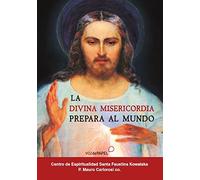 La divina misericordia prepara al mundo