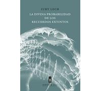 La divina probabilidad de los recuerdos extintos (NARRATIVA)