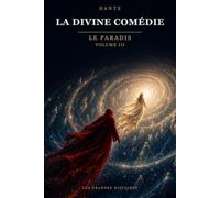 La Divine Comédie: Le Paradis · Les 33 chants, volume 3 sur 3