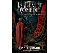 La Divine Comedie L'Enfer, le Purgatoire, le Paradis. édition intégrale et annotée