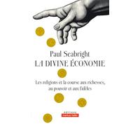 La divine économie: Les religions et la course aux richesses, au pouvoir et aux fidèles