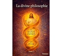 La divine philosophie: Devenir humain : souveraineté intérieure et conscience collective