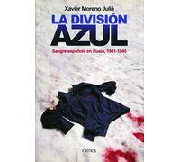 La División Azul: Sangre española en Rusia, 1941-1945 (Contrastes)