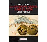 La divisione Ariete a Bir El Gobi. Le due battaglie