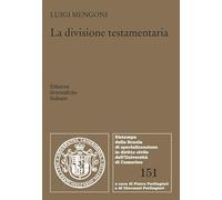 La divisione testamentaria (Ristampe della Scuola di specializzazione in diritto civile dell'Università di Camerino)