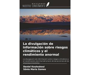 La divulgación de información sobre riesgos climáticos y el rendimiento anormal: La divulgación de información sobre riesgos climáticos y el ... de las acciones de las empresas brasileñas