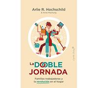 La doble jornada: Las familias trabajadoras y la revolución en el hogar (Ensayo)