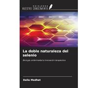 La doble naturaleza del selenio: Biología, enfermedad e innovación terapéutica