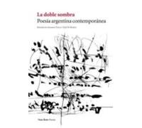 La Doble Sombra: Poesia Argentina Contemporanea