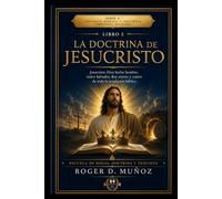 LA DOCTRINA DE JESUCRISTO: Jesucristo: Dios hecho hombre, único Salvador, Rey eterno y centro de toda la revelación bíblica (TEOLOGÍA BÍBLICA Y DOCTRINA CRISTIANA APLICADA)