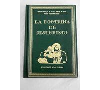 LA DOCTRINA DE JESUCRISTO. SINTESIS DE LA FE CATOLICA PARA ADULTOS