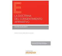 La doctrina del consentimiento afirmativo: Origen, sentido y controversias en el ámbito anglosajón (Monografía)