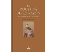 La «doctrina del corazón» enseñada por H. P. Blavatsky: 5 (BIBLIOTECA TEOSOFICA)
