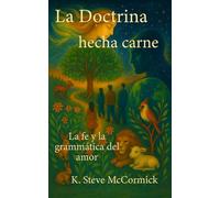La doctrina hecha carne: La fe y la gramática del amor
