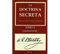 La Doctrina Secreta. Tomo 1: Cosmogénesis
