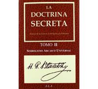 La Doctrina Secreta. Tomo 2: Simbolismo Arcaico Universal (Teosofía)