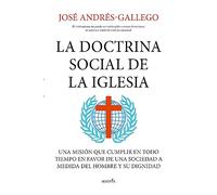 La doctrina social de la Iglesia: Una misión que cumplir en todo tiempo en favor de una sociedad a medida del hombre y su dignidad (Reflejos de Actualidad)
