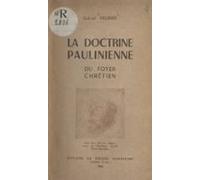 La Doctrine Paulinienne Du Foyer Chrétien (ebook)