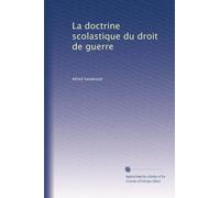 La doctrine scolastique du droit de guerre