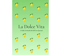La Dolce Vita: A Daily Gratitude & Self-Love Journal for Mindfulness, Reflection and Positive Habits