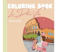 La Dolce Vita Coloring Book: Relaxing Italy-Inspired Coloring Pages for Adults and Teens | 14 Scenic Italian Vibes to Color