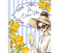 La Dolce Vita Daily Planner: Italian Aesthetic Day Planner for Women: Undated Daily Organizer with Meals, Fitness, Mood and Priorities for the Woman Who Lives Beautifully