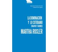 La dominación y lo cotidiano | Martha Rosler