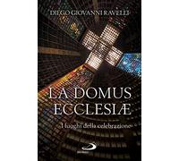 La domus ecclesiae. I luoghi della celebrazione (Le ragioni della speranza)