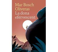 La dona efervescent | Mar Bosch Oliveras