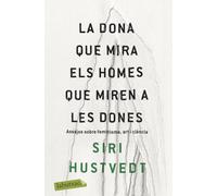 La dona que mira els homes que miren a les dones: Assajos sobre feminisme, art i ciència (LABUTXACA)