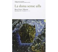 La dona sense ulls-Premi Ciutat de Palma. (Narratives)