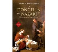 La Doncella de Nazaret. Historia de la Virgen María: 52 (Arcaduz)
