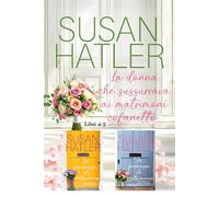 La donna che sussurrava ai matrimoni (Libri 4-5) - Una Collezione: Romance dolci e feel-good: 8 (Edizioni speciali di Susan Hatler)