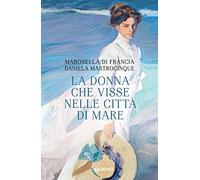 La donna che visse nelle città di mare (A)