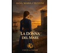 La donna del mare: Barcellona. Il mare. Una scelta che nessuno voleva fare. (I venti dell'Impero)