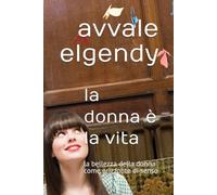 la donna è la vita: la bellezza della donna come orizzonte di senso