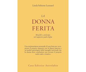La donna ferita. Modelli e archetipi del rapporto padre-figlia (Psiche e coscienza)