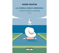 La donna senza memoria. Le indagini di Madame le commissaire (I Neri)