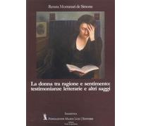 La donna tra ragione e sentimento: testimonianze letterarie e altri saggi