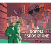 La doppia esposizione. Blake & Mortimer (Alessandro Editore)