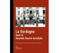 La Dordogne Dans La Seconde Guerre Mondiale (ebook)