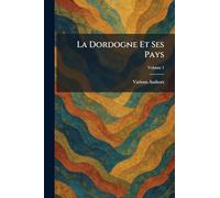 La Dordogne Et Ses Pays
