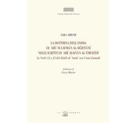 La dottrina dell'anima di 'Abū Sulaymān al-Siǧistānī negli scritti di 'Abū Ḥayyān al-Tawḥīdī. Le «Notti» 13 e 35 del Kitāb al-'imtā' wa-l-mu' ānasah. Ediz. critica