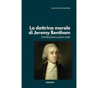 La dottrina morale di Jeremy Bentham: Introduzione e passi scelti (Paradoxa Filosofia)