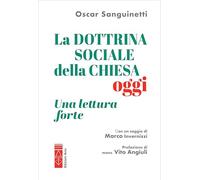 La dottrina sociale della Chiesa, oggi. Una lettura forte (Sagitta)