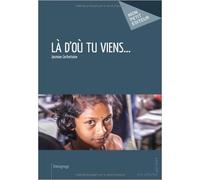 Là d'où tu viens... de CERFONTAINE JASMINE ( 11 juillet 2013 )