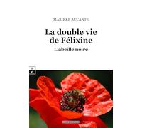 La double vie de Félixine: L'abeille noire