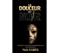 LA DOUCEUR DU NOIR